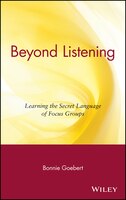 Beyond Listening: Learning The Secret Language Of Focus Groups