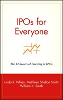Ipos For Everyone: The 12 Secrets Of Investing In Ipos