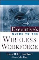 Executives Guide To The Wireless Workforce