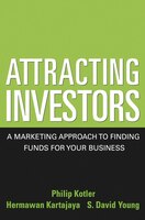Attracting Investors: A Marketing Approach To Finding Funds For Your Business
