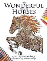 The Wonderful World of Horses - Adult Coloring / Colouring 