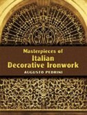 Masterpieces Of Italian Decorative Ironwork