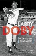 Larry Doby: The Struggle Of The American League&apos;s First Black Player