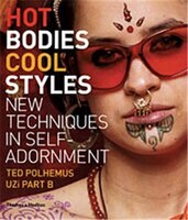 Hot Bodies Cool Styles: New Techniques In Self Adornment