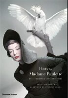 Hats By Madame Paulette: Paris Milliner Extraordinaire