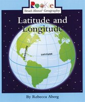 Rookie Read-about Geography:  Latitude And Longitude: Maps And Globes