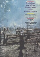 Hydrology And Water Management In The Humid Tropics: Hydrological Research Issues And Strategies For Water Management