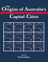 The Origins Of Australias Capital Cities