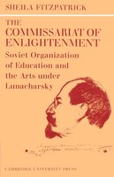 The Commissariat of Enlightenment: Soviet Organization of 