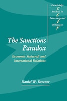 The Sanctions Paradox: Economic Statecraft And International Relations