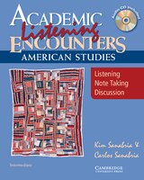 Academic Listening Encounters:  American Studies Students Book With Audio Cd: Listening, Note Taking, And Discussion