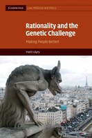Rationality And The Genetic Challenge: Making People Better?