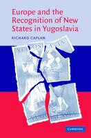 Europe And The Recognition Of New States In Yugoslavia