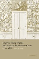 Empress Marie Therese And Music At The Viennese Court, 1792-1807