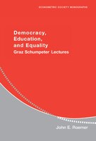 Democracy, Education, And Equality: Graz-schumpeter Lectures