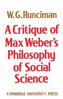 A Critique Of Max Webers Philosophy Of Social Science: Critique Of Max Webers Philoso