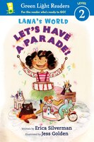 Lana&apos;s World:  Let&apos;s Have A Parade