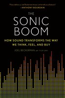 The Sonic Boom: How Sound Transforms the Way We Think, Feel