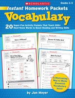Instant Homework Packets:  Vocabulary: 20 Super-fun Activity Packets That Teach 200  Must-know Words To Boost Reading And Writing