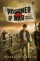 Prisoner of War:  A Novel of World War II