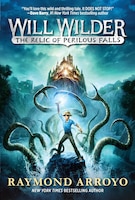 Will Wilder #1:  The Relic Of Perilous Falls