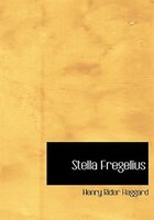 9780554282213 - Henry Rider Haggard: Stella Fregelius (Large Print Edition) - كتاب