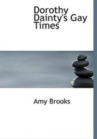 9780554282404 - Amy Brooks: Dorothy Dainty's Gay Times (Large Print Edition) - 書
