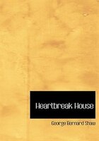9780554282954 - George Bernard Shaw: Heartbreak House (Large Print Edition) - 書