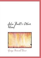 9780554282961 - George Bernard Shaw: John Bull's Other Island (Large Print Edition) - 書