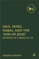 Saul, Doeg, Nabal, And The &quot;son Of Jesse&quot;: Readings In 1 Samuel 16-25