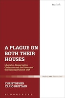 A Plague On Both Their Houses: Liberal V.s. Conservative Christians And The Divorce Of The Episcopal Church Usa