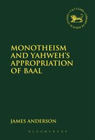 Monotheism And Yahwehs Appropriation Of Baal