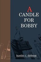 A Candle For Bobby