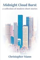 Midnight Cloud Burst: A Collection Of Modern Short Stories
