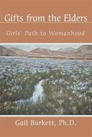 Gifts From The Elders: Girls&apos; Path To Womanhood