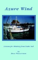 Azure Wind: Lessons For Ministry From Under Sail