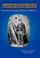 Fredericksburg: Squandered Courage And Uncertain Allegiance