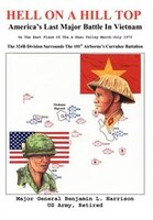 Hell On A Hill Top: America&apos;s Last Major Battle In Vietnam
