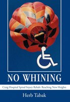 No Whining: Craig Hospital Spinal Injury Rehab: Reaching New Heights