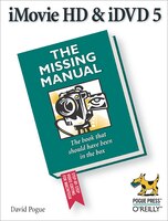 Imovie Hd & Idvd 5:  The Missing Manual: The Missing Manual