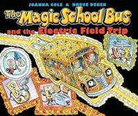 Magic School Bus And The Electric Field Trip