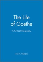 The Life Of Goethe: A Critical Biography