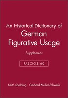 An Historical Dictionary Of German Figurative Usage, Fascicle 60: Supplement
