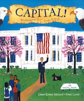 Capital!: Washington D.C. from A to Z