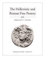 Morgantina Studies, Volume Vi: The Hellenistic And Roman Fine Pottery