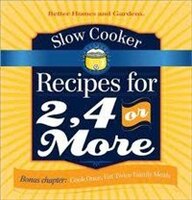 Better Homes And Gardens Slow Cooker Recipes For 2, 4 Or More