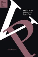 Breathing:  Violence In, Peace Out