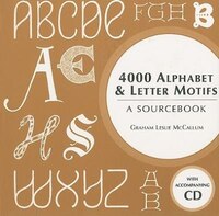4000 Alphabet & Letter Motifs: A Sourcebook