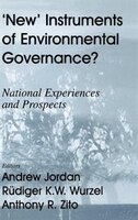New Instruments Of Environmental Governance?: National Experiences And Prospects