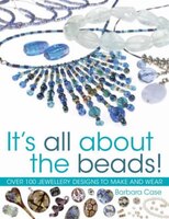 It&apos;s All About The Beads: Over 100 Designs To Make And Wear